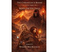 The Chronicles of Boone: Book Three - When the Veil Falls: 3