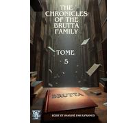 The Chronicles of BRUTTA Family: tome 5 (La saga BRUTTA)