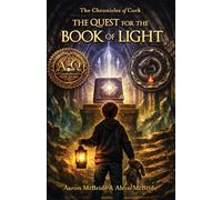 The Chronicles of CORK: The Quest for the Book of Light: 1
