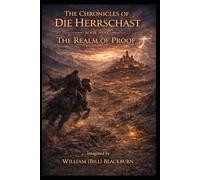 The Chronicles of DieHerrschast: Book9_The Realm of Proof: 9