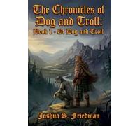 The Chronicles of Dog and Troll: Book 1 - Of Dog and Troll