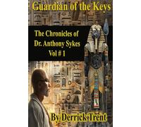 The Chronicles of Dr. Anthony Sykes: The Guardian to the Keys