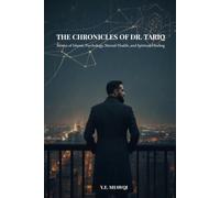 The Chronicles of Dr. Tariq: Stories of Islamic Psychology, Mental Health, and Spiritual Healing