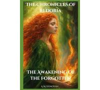 The Chronicles of Eldoria: The Awakening of the Forgotten
