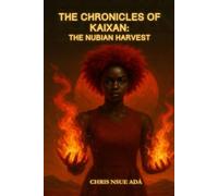 THE CHRONICLES OF KAIXAN: THE NUBIAN HARVEST