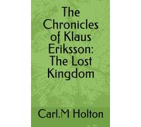 The Chronicles of Klaus Eriksson: The Lost Kingdom