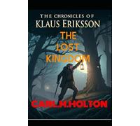 The Chronicles of Klaus Eriksson: The Lost Kingdom