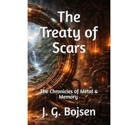 The Chronicles of Metal & Memory: The Treaty of Scars: 1