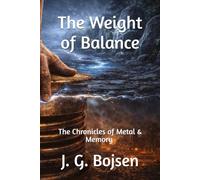 The Chronicles of Metal & Memory: The Weight of Balance: 2