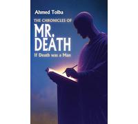 The Chronicles of Mr. Death: If Death was a Man
