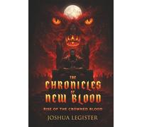 THE CHRONICLES OF NEW BLOOD: (PART 02) Rise of the Crowned blood