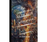 The Chronicles of The Book of Revelation