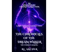 The Chronicles of the Dream-Walker: The Complete Season 1 (A non-violent fantasy epic): An Atmospheric Fantasy Collection (The Awakening: Books 1-3)