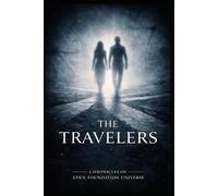 The Chronicles of The Edens: The Travelers: 32 Vignettes Spanning 2,000 Years (The Eden Philanthropic Foundation)