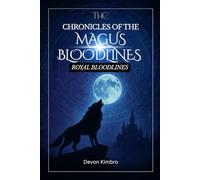 The Chronicles of The Magus Bloodline.: Royal Bloodline.