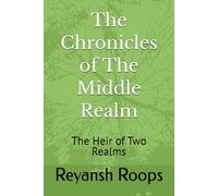 The Chronicles of The Middle Realm: The Heir of Two Realms