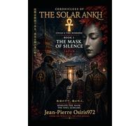 The Chronicles of the Solar Ankh - The Mirrors Book 1: The Mirror of Silence: Cycle4 - A Mystical Fantasy Novel of Mirrors, Memory, and Revelation (Chroniques de l'Ankh Solaire)