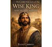 The Chronicles of The Wise King: An Epic Tale of Shalem, King of Israel: 6 (Heavenly Threads)
