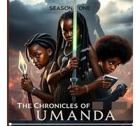 The Chronicles of Umanda: An Epic Tale of Bravery, Unity, and Discovery
