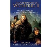 The Chronicles of Wetherid II: The Guardians of the Seven Artifacts: 1