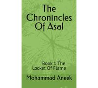 The Chronincles Of Asal: Book one:The Locket Of Flame: 2