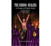 The Chrono-Healers: A Purge of False Gods (Fiction)