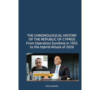 THE CHRONOLOGICAL HISTORY OF THE REPUBLIC OF CYPRUS From Operation Sunshine in 1955 to the Hybrid Attack of 2026