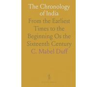 The Chronology of India: From the Earliest Times to the Beginning Os the Sixteenth Century