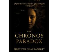 THE CHRONOS PARADOX : A Mind-Bending British Locked-Room Thriller: A gripping thriller where the day repeats… but the danger evolves. (Crime Investigation Story)