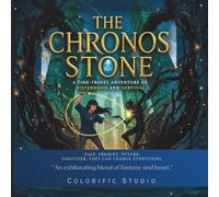 The Chronos Stone:: A Time-Travel Adventure of Sisterhood and Survival::: An Adventure and "An exhilarating blend of fantasy and heart."