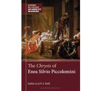The Chrysis of Enea Silvio Piccolomini (Bloomsbury Neo-Latin Series: Early Modern Texts and Anthologies)