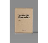 The Chu Silk Manuscripts from Zidanku, Changsha (Hunan Province): Volume I: Discovery and Transmission; Volume II: Transcription and Reproductions