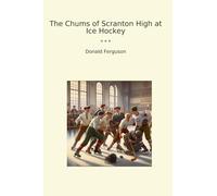 The Chums of Scranton High at Ice Hockey (Classic Books)
