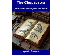 The Chupacabra: A Scientific Inquiry into the Beast