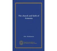 The church and faith of Armenia