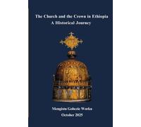 The Church and the Crown in Ethiopia: The Historic Church of Ethiopia