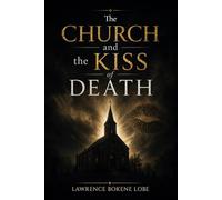 THE CHURCH AND THE KISS OF DEATH