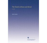 The Church at Home and Abroad: V.5 1889