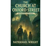 The Church at Oxford Street: 1 (Crossroads Kids)