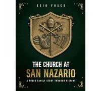 The Church At San Nazario: A Fusco Family Journey Through Time