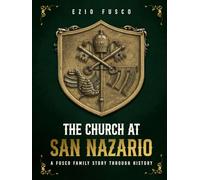 The Church At San Nazario: A Fusco Family Story Through History