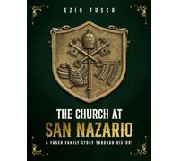 The Church At San Nazario: A Fusco Family Story Through History