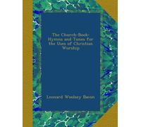 The Church-Book: Hymns and Tunes for the Uses of Christian Worship