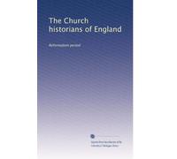 The Church historians of England: Reformation period: Volume 5