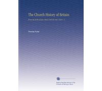 The Church History of Britain: From the Birth of Jesus Christ Until the Year 1648 V. 2