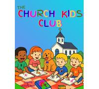 THE CHURCH KIDS CLUB: A Faith Inspired Coloring & Activity Book for Kids