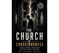 The church of Consciousness: Consciousness awakens[ fantasy[fiction book written to indulge your imagination[• Psychological thriller fiction • ... novels • Addiction recovery and mental