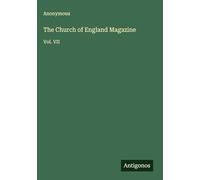 The Church of England Magazine: Vol. VII