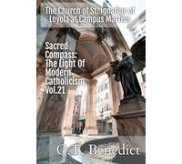 The Church of St. Ignatius of Loyola at Campus Martius: Sacred Compass: The Light Of Modern Catholicism Vol.21