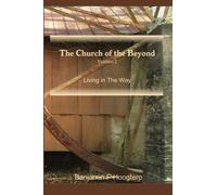 The Church of the Beyond, vol. 2: Living in The Way: Volume 2